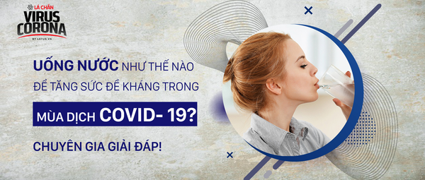 TS Từ Ngữ: Uống nước thế nào để có đề kháng tốt trong mùa dịch Covid-19? - Ảnh 2.