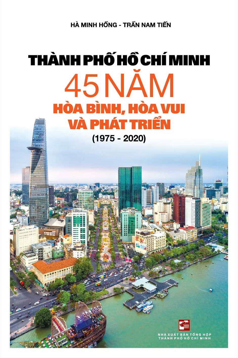 Ra mắt sách “Thành phố Hồ Chí Minh - 45 năm hòa bình, hòa vui và phát triển (1975 - 2020)” - Ảnh 1.