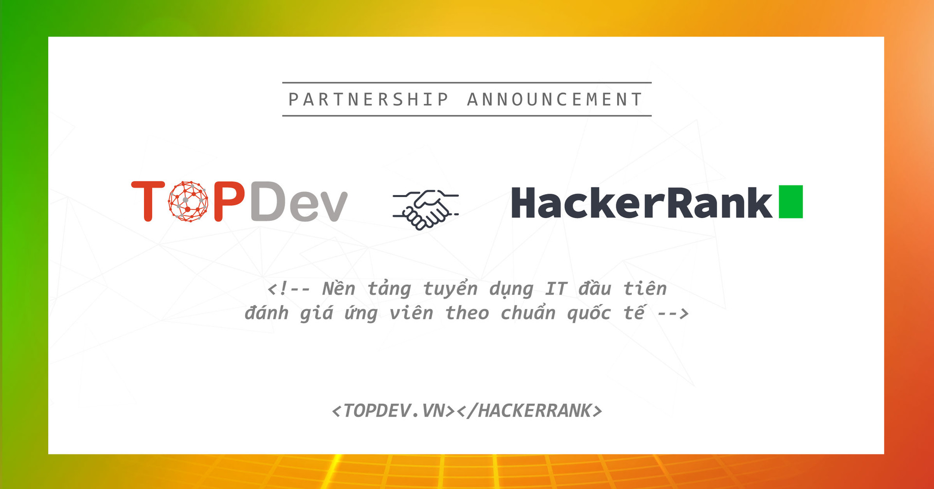 TopDev & HackerRank, bộ đôi hợp nhất nhân sức mạnh kênh tuyển dụng IT - Ảnh 3.