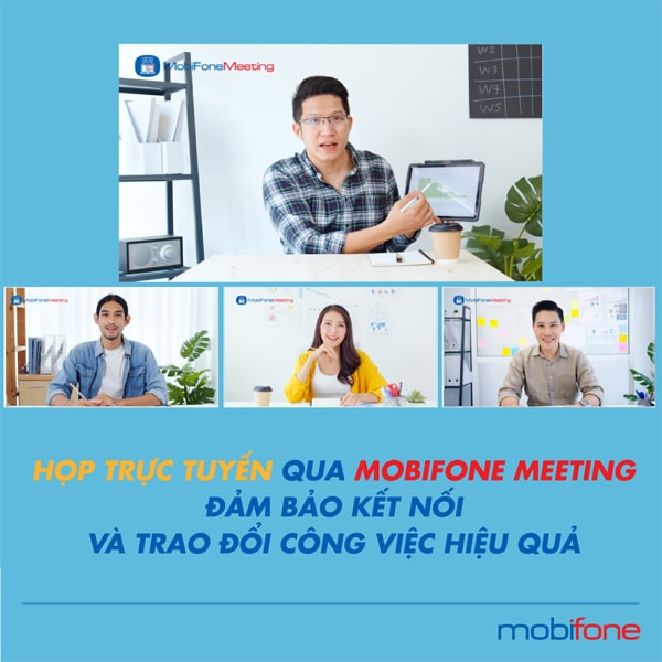 Chọn ‘phòng họp ảo’ MobiFone Meeting, doanh nghiệp lợi gì?