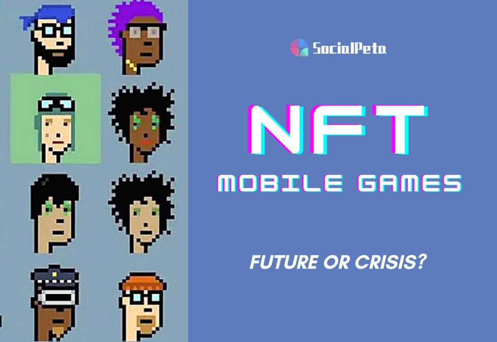 Game NFT: Công nghệ của tương lai hay sự khủng hoảng hiện tại của cả ngành công nghiệp