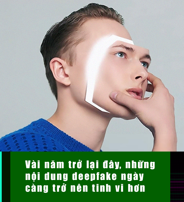 Deepfake - Cơn ác mộng của ngành công nghệ - 2