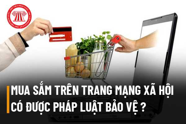 Luật Bảo vệ quyền lợi người tiêu dùng sửa đổi: Cần thiết kế mục riêng về kinh doanh trên mạng