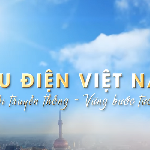 Bưu điện Việt Nam: Kết nối truyền thống - Vững bước tương lai