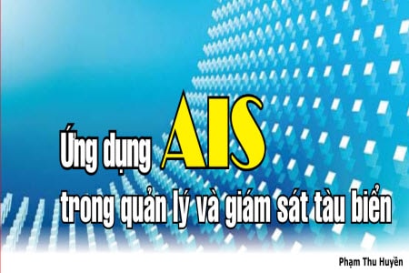  Ứng dụng AIS trong quản lý và giám sát tàu biển 