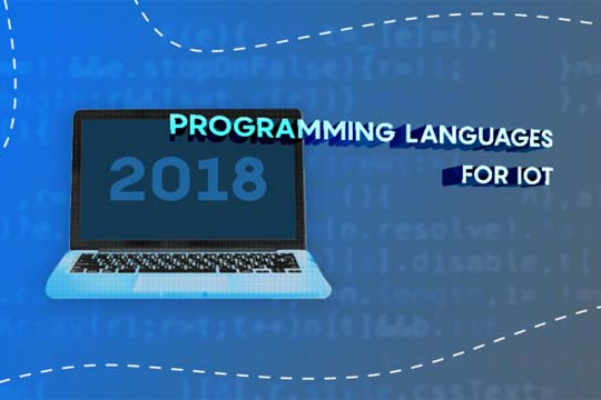  03 ngôn ngữ lập trình IoT hàng đầu năm 2018 