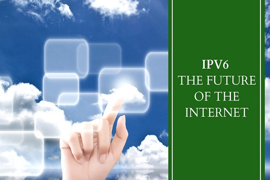  Nguy cơ “ốc đảo” trên Internet nếu không ứng dụng IPv6 
