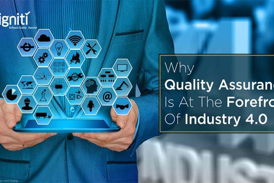  Tại sao đảm bảo chất lượng trở thành ưu tiên hàng đầu của Công nghiệp 4.0 