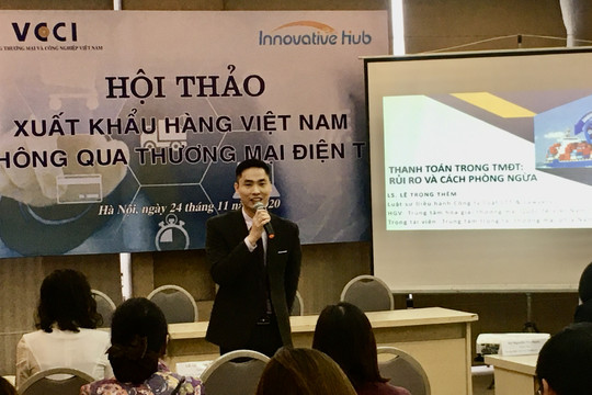 Muốn thúc đẩy xuất khẩu hàng Việt: Con đường ngắn nhất cần hoàn thiện luật Thương mại điện tử