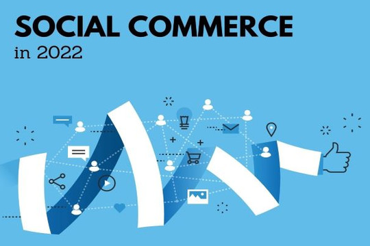 Các xu hướng phát triển thương mại trên mạng xã hội năm 2022