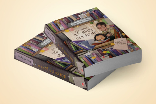 Đọc cuốn "Xây dựng tủ sách gia đình" để sống hạnh phúc và kiến tạo xã hội văn minh