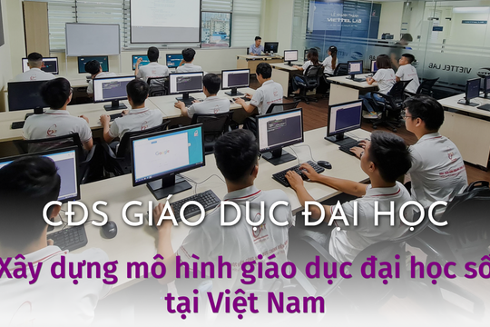 Chuyển đổi số giáo dục đại học: Xây dựng mô hình giáo dục đại học số tại Việt Nam