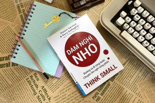 Cuốn sách "Dám nghĩ nhỏ" giúp tạo khác biệt cho cuộc sống