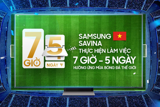 Nhiều nhân viên của Samsung Vina sẽ được làm việc 7 giờ/ngày dịp World Cup 2022