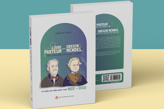 Một cuốn sách cung cấp cái nhìn toàn diện về “Đại ân nhân của Nhân loại”: Pasteur & Mendel