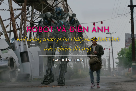Robot và điện ảnh: Khi những thước phim Hollywood định hình trải nghiệm đời thực