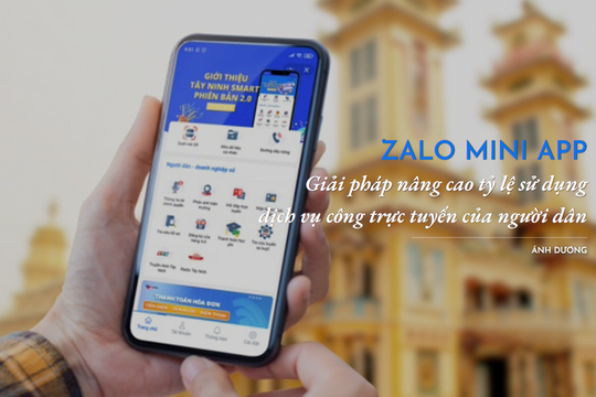 Zalo Mini App - Giải pháp nâng cao tỷ lệ sử dụng dịch vụ công trực tuyến của người dân