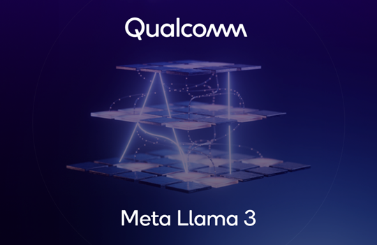 Qualcomm kích hoạt Meta Llama 3 vận hành trên các thiết bị sử dụng Snapdragon