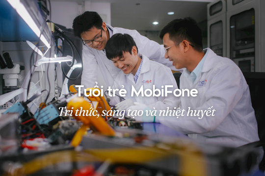 Tuổi trẻ MobiFone: Tri thức, sáng tạo và nhiệt huyết