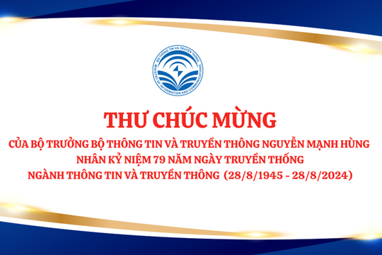 Ngành Thông tin và Truyền thông: Sứ mệnh lớn lao, vinh dự lớn lao