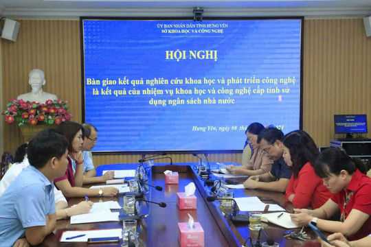 Hưng Yên: Bàn giao kết quả nghiên cứu khoa học và phát triển công nghệ