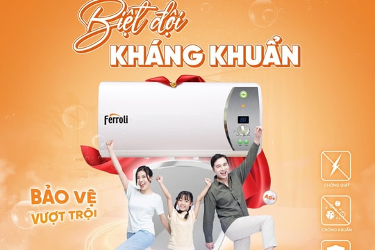 Ferroli đón đầu xu hướng công nghệ trong bình nước nóng