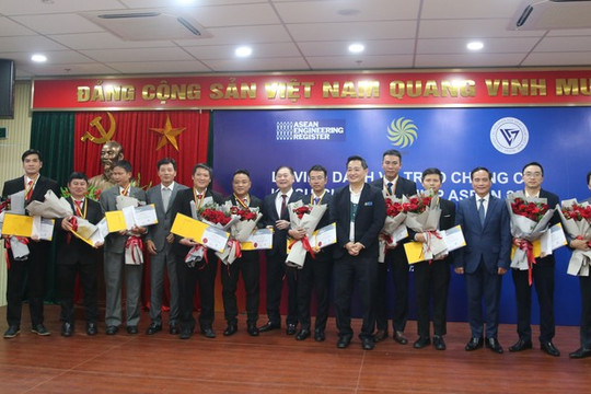 Trao chứng chỉ kỹ sư chuyên nghiệp ASEAN cho 77 kỹ sư Việt Nam