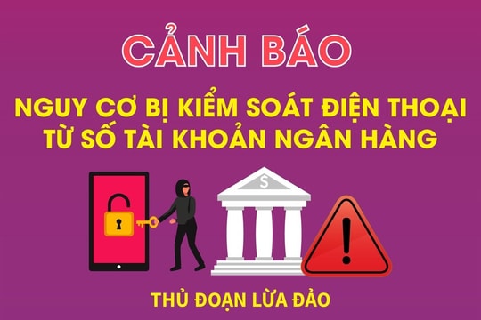 Cảnh báo nguy cơ bị kiểm soát điện thoại từ số tài khoản ngân hàng