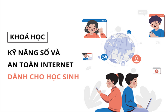 Triển khai khóa học "Kỹ năng số và an toàn Internet dành cho học sinh" trên toàn quốc