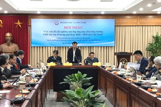 Các vấn đề trọng tâm cần nghiên cứu để đạt mục tiêu tăng trưởng GDP hai con số giai đoạn 2026-2030