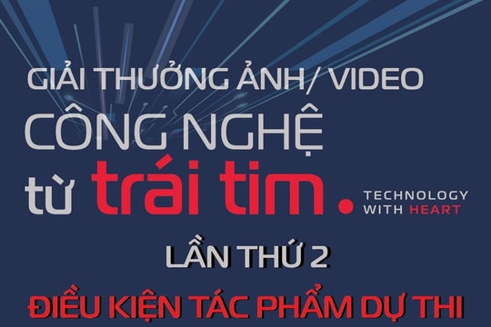 Giải thưởng ảnh/video “Công nghệ từ trái tim - Technology with heart” lần thứ 2: Điều kiện tác phẩm dự thi