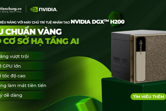 NVIDIA DGX™ H200: Sức mạnh AI đột phá cho doanh nghiệp Việt trong kỷ nguyên số