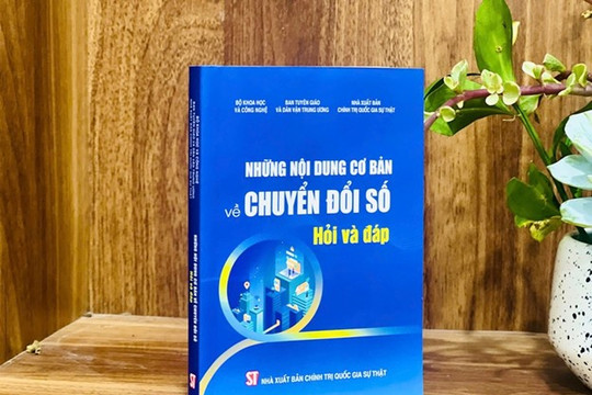 Xuất bản sách “Những nội dung cơ bản về chuyển đổi số: Hỏi và đáp”