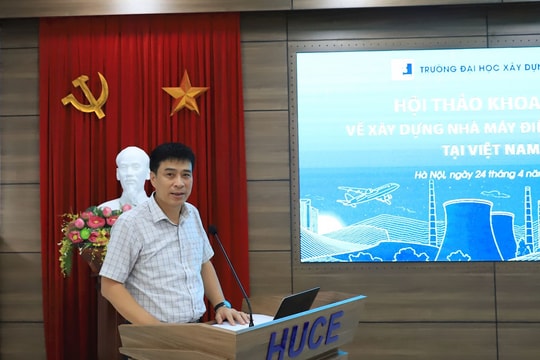 Trường Đại học Xây dựng Hà Nội đẩy mạnh đào tạo nguồn nhân lực phục vụ xây dựng nhà máy điện hạt nhân tại Việt Nam