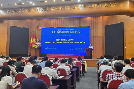 Hội thảo góp ý cho dự án Luật Năng lượng nguyên tử (sửa đổi)