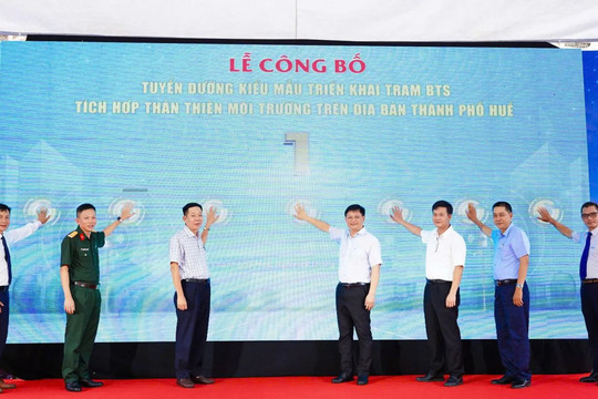 Trạm BTS tích hợp thân thiện môi trường: Nền tảng cho đô thị số TP Huế
