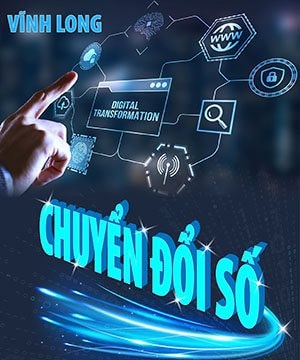Phát triển kinh tế số - xã hội số trên địa bàn tỉnh Vĩnh Long