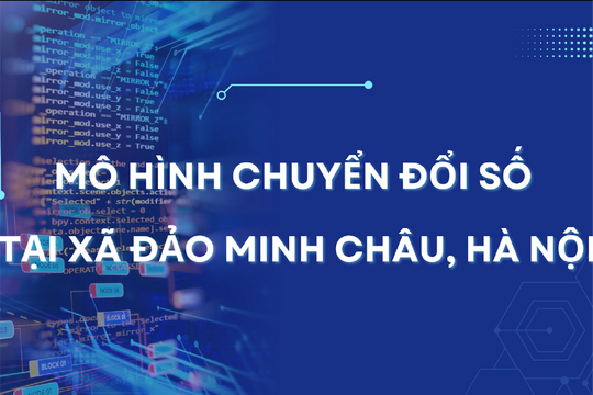 Mô hình chuyển đổi số tại xã đảo Minh Châu, Hà Nội
