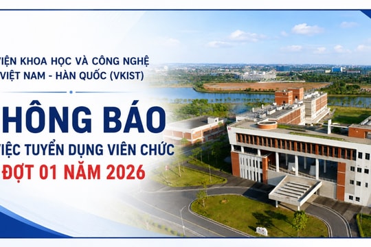 Viện KH&CN Việt Nam - Hàn Quốc thông báo tuyển dụng viên chức đợt 1 năm 2026