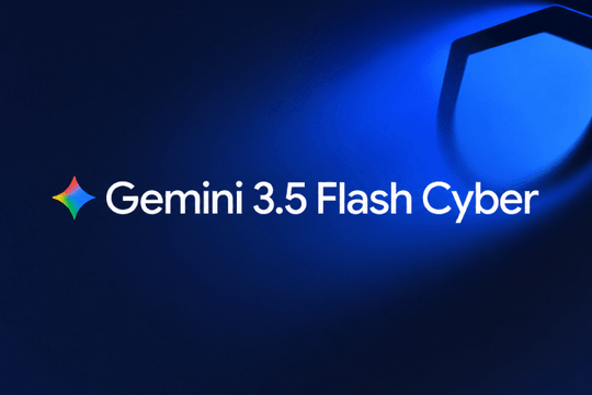 Gemini 3.5 Flash Cyber - AI mới của Google có thể tự tìm và vá lỗ hổng phần mềm