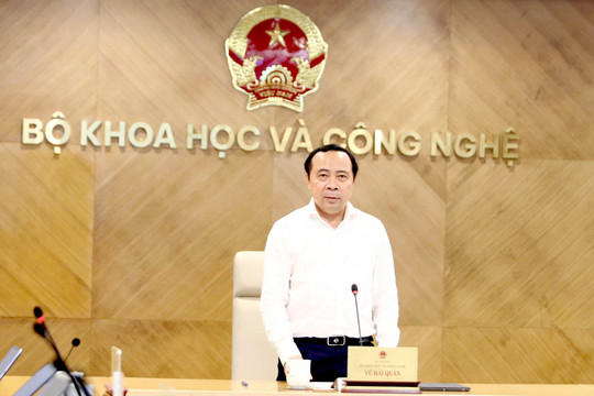 Bộ trưởng Vũ Hải Quân: Tổ chức thuộc Bộ KH&CN tinh gọn, hoạt động hiệu lực, hiệu quả, đáp ứng thực tiễn