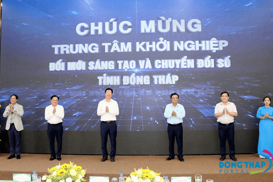 Ra mắt Trung tâm Khởi nghiệp đổi mới sáng tạo và Chuyển đổi số tỉnh Đồng Tháp
