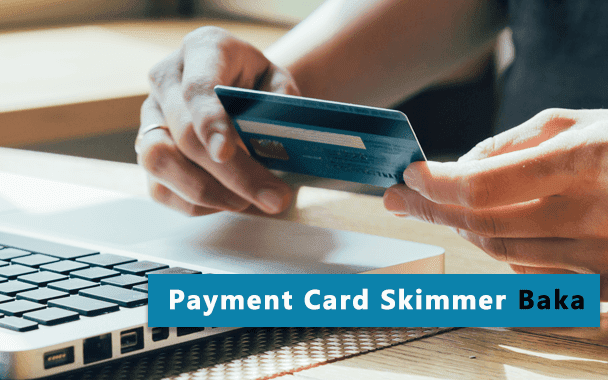 Cảnh báo skimmer thẻ tín dụng mới có tên Baka