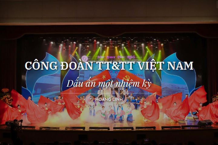 Công đoàn TT&TT Việt Nam: Dấu ấn một nhiệm kỳ