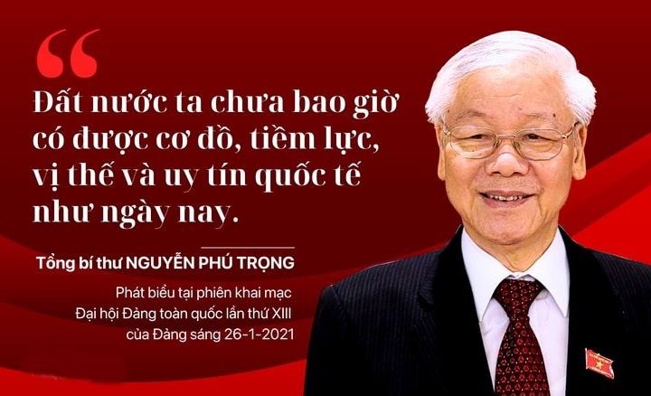 "Đất nước ta chưa bao giờ có được cơ đồ, tiềm lực, vị thế và uy tín quốc tế như ngày nay"