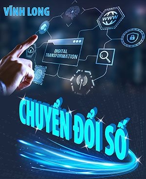 Phát triển kinh tế số - xã hội số trên địa bàn tỉnh Vĩnh Long