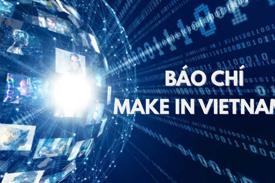 Hệ sinh thái Make in Viet Nam phục vụ báo chí: Tiềm năng, rào cản và giải pháp